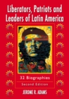 Liberators, Patriots and Leaders of Latin America : 32 Biographies, 2d ed. - eBook