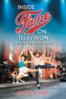 Inside Fame on Television : A Behind-the-Scenes History - eBook