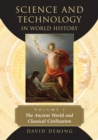 Science and Technology in World History, Volume 1 : The Ancient World and Classical Civilization - Deming David Deming