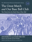 The Great Match and Our Base Ball Club : Two Novels from the Early Days of Base Ball - Anonymous Anonymous