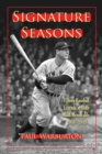Signature Seasons : Fifteen Baseball Legends at Their Most Memorable, 1908-1949 - eBook