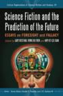 Science Fiction and the Prediction of the Future : Essays on Foresight and Fallacy - Book
