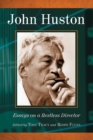 John Huston : Essays on a Restless Director - Book