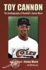 Toy Cannon : The Autobiography of Baseball's Jimmy Wynn - Book