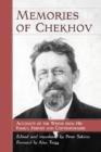 Memories of Chekhov : Accounts of the Writer from His Family, Friends and Contemporaries - Book