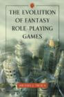 The Evolution of Fantasy Role-Playing Games - Book