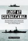 Lost at Guadalcanal : The Final Battles of the Astoria and Chicago as Described by Survivors and in Official Reports - Book