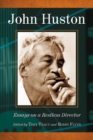 John Huston : Essays on a Restless Director - eBook