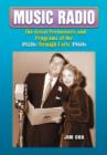 Music Radio : The Great Performers and Programs of the 1920s through Early 1960s - Book