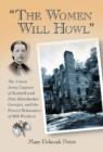 "The Women Will Howl" : The Union Army Capture of Roswell and New Manchester, Georgia, and the Forced Relocation of Mill Workers - Book