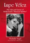 Lupe Velez : The Life and Career of Hollywood's "Mexican Spitfire" - Book