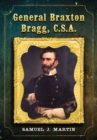General Braxton Bragg, C.S.A. - eBook