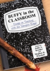 Buffy in the Classroom : Essays on Teaching with the Vampire Slayer - Kreider Jodie A. Kreider