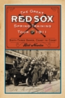 The Great Red Sox Spring Training Tour of 1911 : Sixty-Three Games, Coast to Coast - eBook