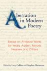 Aberration in Poetry : Essays on Atypical Works by Yeats, Auden, Moore, Heaney and Others - Book