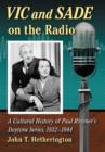 Vic and Sade on the Radio : A Cultural History of Paul Rhymer's Daytime Series, 1932-1944 - Book