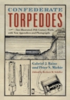 Confederate Torpedoes : Two Illustrated 19th Century Works with New Appendices and Photographs - Book