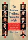 The American Presidents, Washington to Tyler : What They Did, What They Said, What Was Said About Them - Book