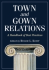 Town and Gown Relations : A Handbook of Best Practices - Book