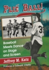 Plie Ball! : Baseball Meets Dance on Stage and Screen - Book