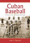 Cuban Baseball : A Statistical History, 1878-1961 - Book