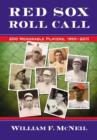 Red Sox Roll Call : 200 Memorable Players, 1901-2011 - Book