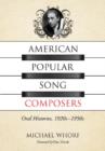 American Popular Song Composers : Oral Histories, 1920s-1950s - Book
