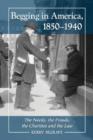 Begging in America, 1850-1940 : The Needy, the Frauds, the Charities and the Law - Book