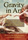 Gravity in Art : Essays on Weight and Weightlessness in Painting, Sculpture and Photography - Book