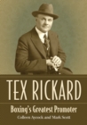 Tex Rickard : Boxing's Greatest Promoter - Book