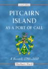 Pitcairn Island as a Port of Call : A Record, 1790-2010, 2d ed. - Book
