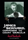 James Bernard, Composer to Count Dracula : A Critical Biography - Book