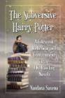 The Subversive Harry Potter : Adolescent Rebellion and Containment in the J.K. Rowling Novels - Book