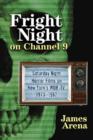Fright Night on Channel 9 : Saturday Night Horror Films on New York's WOR-TV, 1973-1987 - Book