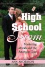 High School Prom : Marketing, Morals and the American Teen - Book