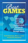 Best Games : 188 Active and Quiet, Simple and Sophisticated, Games for Preschoolers through Adults - Book