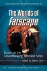 The Worlds of Farscape : Essays on the Groundbreaking Television Series - Book