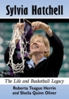 Sylvia Hatchell : The Life and Basketball Legacy - Book
