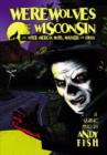 Werewolves of Wisconsin and Other American Myths, Monsters and Ghosts - Book