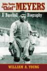 John Tortes ""Chief"" Meyers : A Baseball Biography - Book