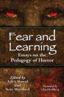 Fear and Learning : Essays on the Pedagogy of Horror - Book