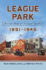 League Park : Historic Home of Cleveland Baseball, 1891-1946 - Book