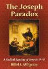 The The Joseph Paradox : A Radical Reading of Genesis 37-50 - Book