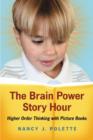 The Brain Power Story Hour : Higher Order Thinking with Picture Books - Book