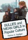 Bullies and Mean Girls in Popular Culture - Book