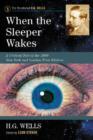 When the Sleeper Wakes : A Critical Text of the 1899 New York and London First Edition, with an Introduction and Appendices - Book