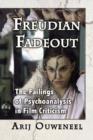 Freudian Fadeout : The Failings of Psychoanalysis in Film Criticism - Book