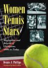 Women Tennis Stars : Biographies and Records of Champions, 1800s to Today - Book