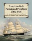 American-Built Packets and Freighters of the 1850s : An Illustrated Study of Their Characteristics and Construction - Book
