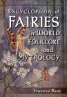 Encyclopedia of Fairies in World Folklore and Mythology - Book